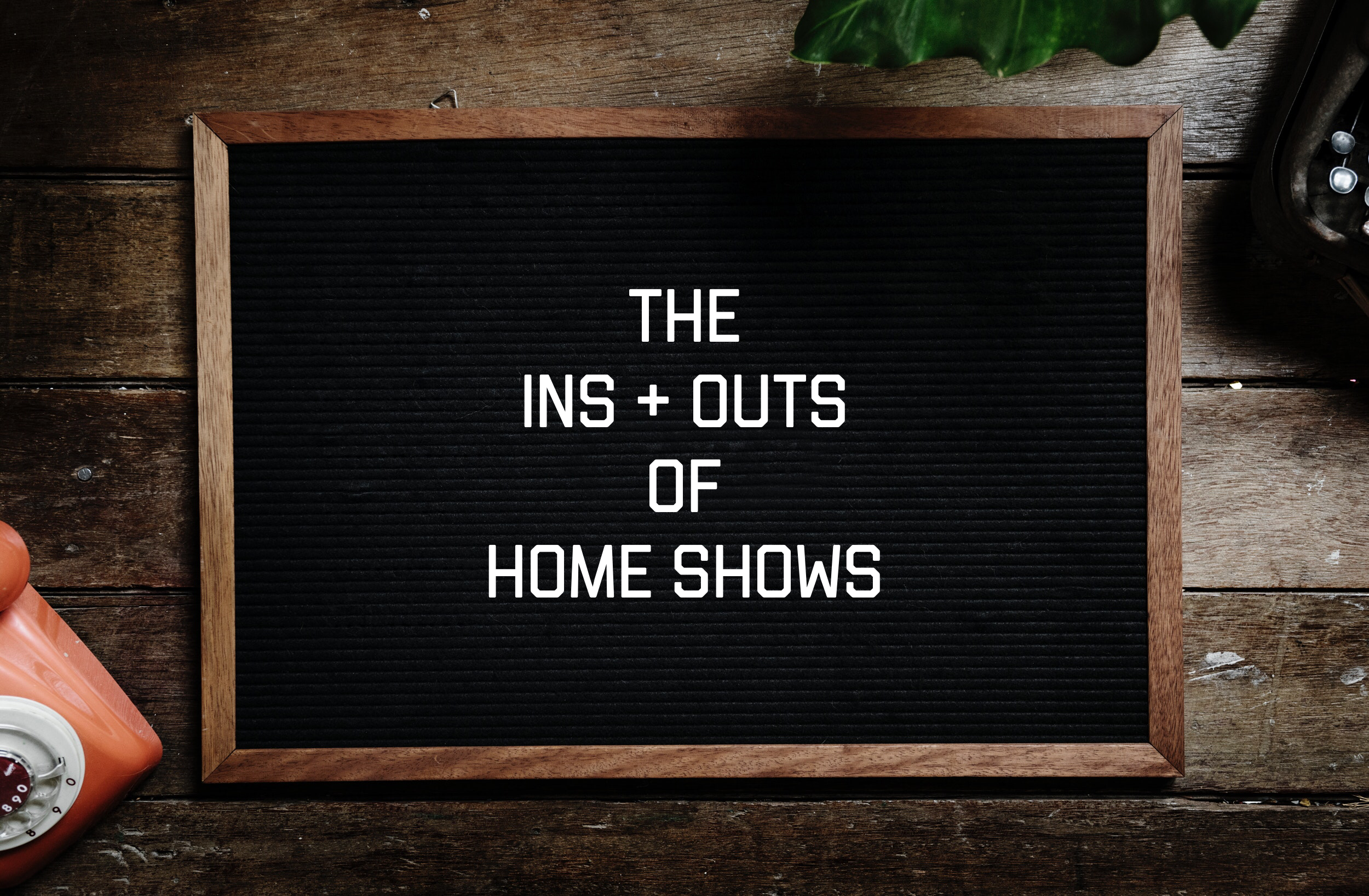 Home Shows 101