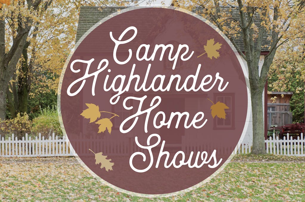 Everything You Need to Know About Highlander Home Shows!