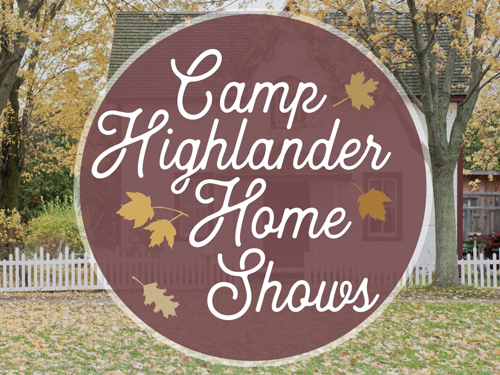 Everything You Need to Know About Highlander Home Shows!