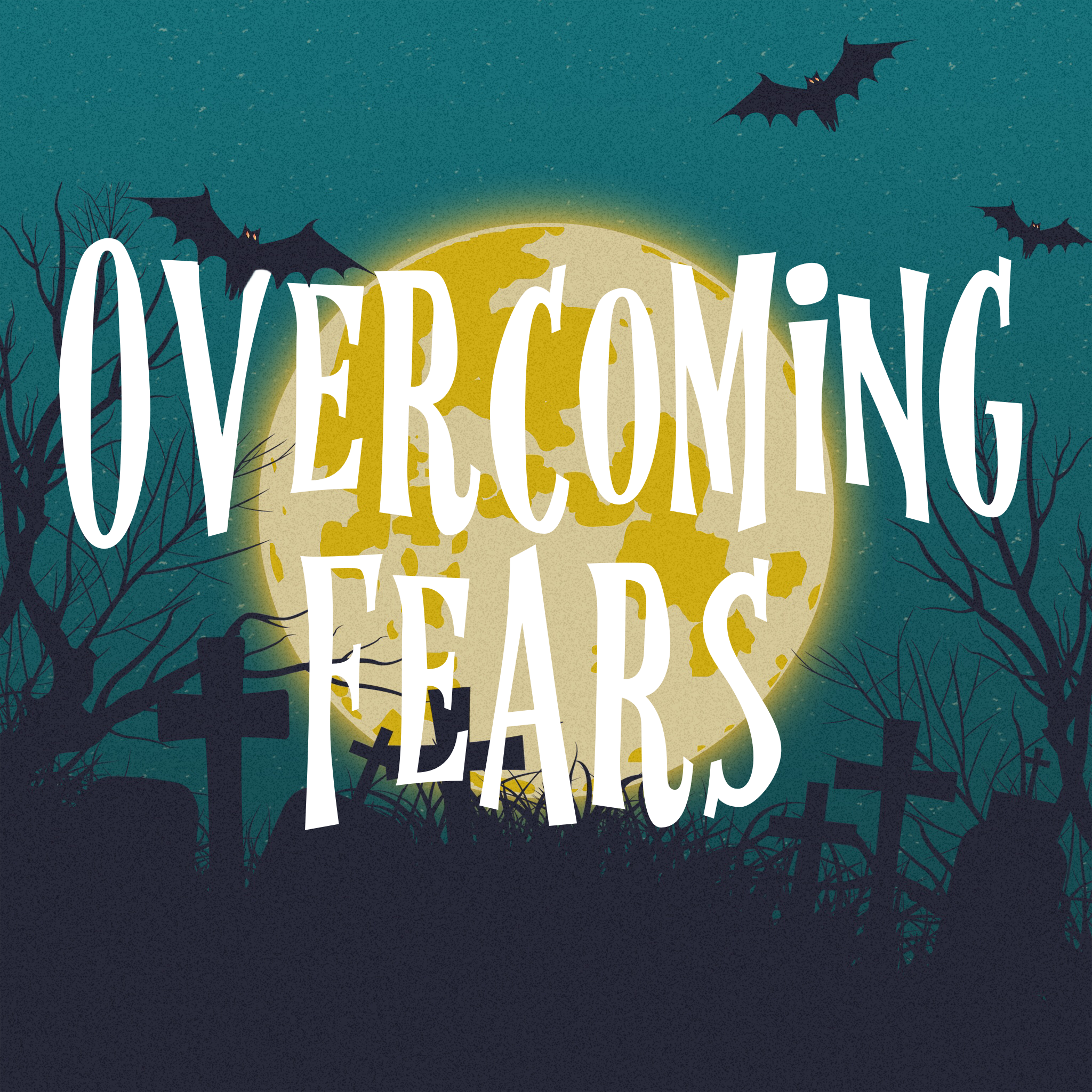 Overcoming Fears