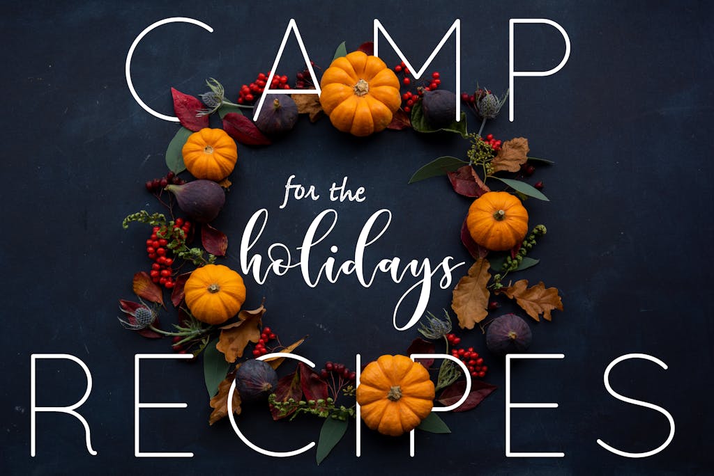 Camp Recipes for the Holidays!