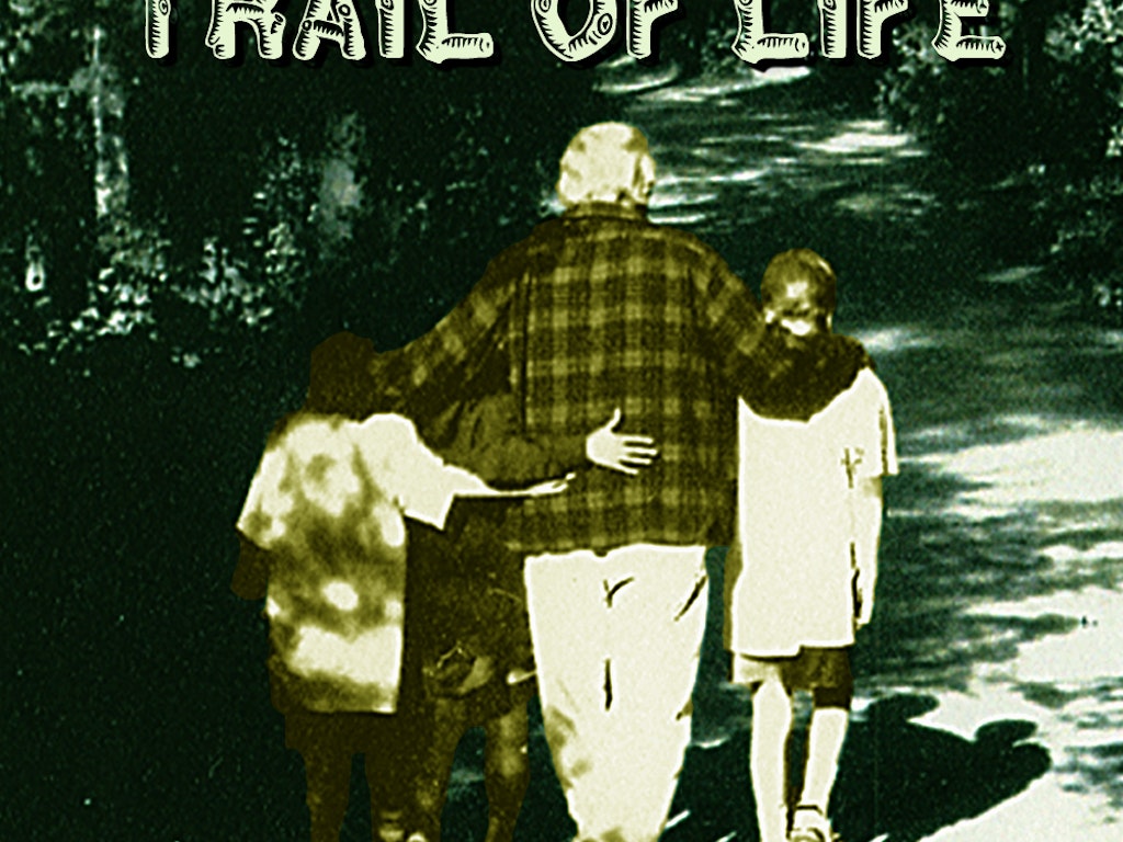 The Trail of Life - Revisited